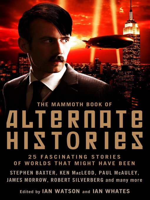 Title details for The Mammoth Book of Alternate Histories by Ian Watson - Available